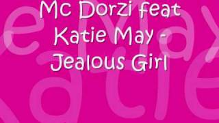 Mc Dorzi feat Katie May - Jealous Girl