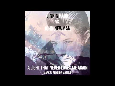 Linkin Park vs. John Newman - A Light That Never Loves Me Again (Marcel Almeida Mashup)