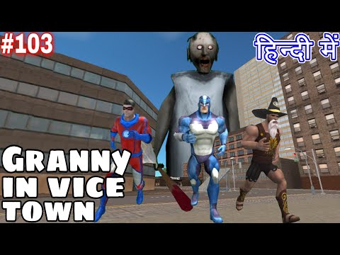 Granny in Rope Hero Vice Town by Game Definition #103 Hindi New Update 6.4 Prithviraj 3 Extreme mode