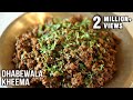 Dhabewala Kheema Recipe - How To Make Mutton Keema At Home - Mutton Recipe - Smita Deo