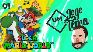 SONO & SUPER MARIO WORLD | 01 | Um Jogo Um Tema