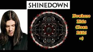 Shinedown - Nowhere Kids (Clean Edit by HeckticBladez) [Download Link in Description]