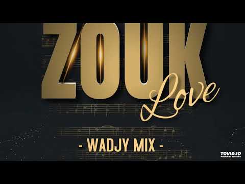 Mixtape Zouk Love Dj Wadjy Mix_[2023]