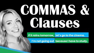 Commas and Clauses | How to Use Commas with Independent & Dependent Clauses in English
