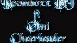 Boomboxx DJ ft Omi   Cheerleader Rmx
