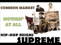 Common Market - Nothin' at All