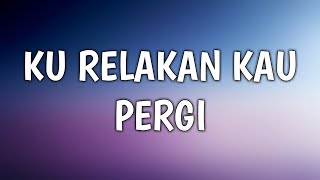 Download lagu KU RELAKAN KAU PERGI OKAY lagujiwang lagujiwangmal... mp3