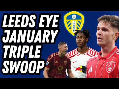 LEEDS TRIPLE SWOOP? Whites Linked with Three Massive Transfers