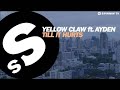 Yellow Claw feat. Ayden - Till It Hurts Yellow Claw feat. Ayden - Till It Hurts