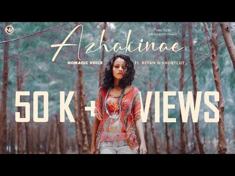 Nomadic Voice - Azhakinae ft. Reyan & Shortcut