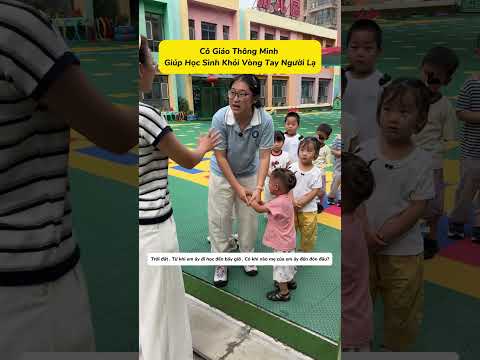 Cô Giáo Thông Minh Giúp Học Sinh Thoát Khỏi Vòng Tay Người Lạ