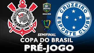 CORINTHIANS (5) 1x2 (4) CRUZEIRO -- Pré-jogo (COPA DO BRASIL 2025 -- SEMIFINAL)
