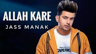 Allah Kare - Jass Manak | WhatsApp Status | New Punjabi Songs Status