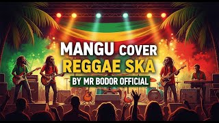 Download lagu MANGU - [COVER REGGAE SKA MUSIC ] mp3
