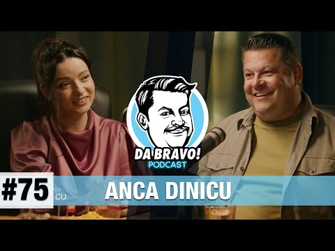DA BRAVO! Podcast #75 cu Anca Dinicu