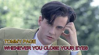 TOMMY PAGE - WHENEVER YOU CLOSE YOUR EYES (Remastered)