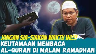 Download lagu Jangan Sia-Siakan Malam Ramadhan! Inilah Waktu Terbaik Membaca Al-Qur’an mp3