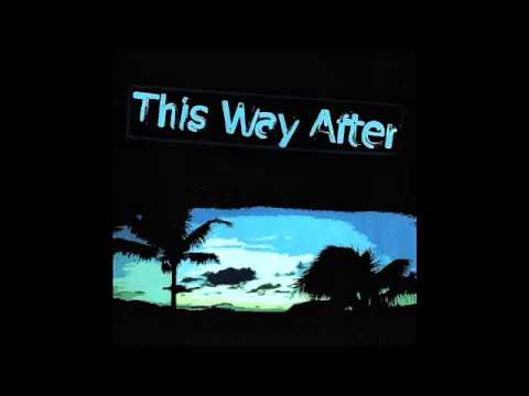 This Way After - Wake Me Up