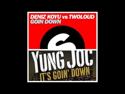 Deniz Koyu vs. Yung Joc- It's Goin' Down (DJSD Mashup)