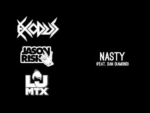 Exodus, LT MTX, Jason Risk - Nasty (feat. Dan Diamond)