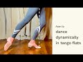 How To Dance Dynamically In Tango Flats
