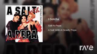 I Gotcha X I Gotcha - Salt-N-Pepa - Topic & Joe Tex - Topic | RaveDJ