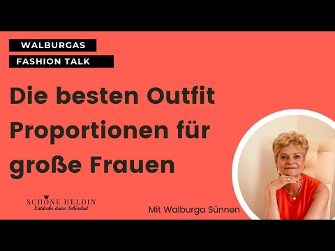 Walburga’s Fashion Talk - Outfit Proportionen für große Frauen