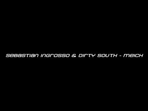 Sebastian Ingrosso & Dirty South - Meich