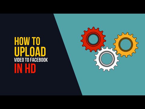 How to Upload Videos To Facebook in HD