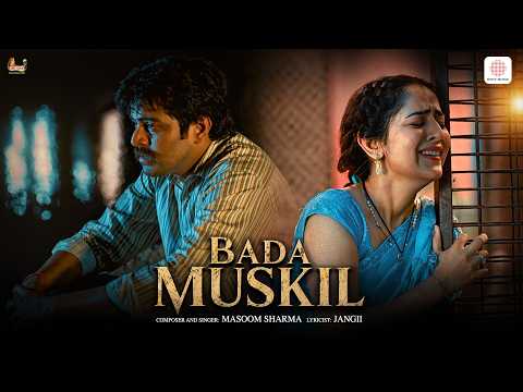 Bada Muskil — watch video