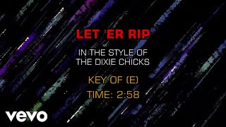Dixie Chicks - Let &#39;Er Rip (Karaoke)