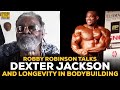 Robby Robinson Critiques Dexter Jackson And Talks Longevity In Bodybuilding