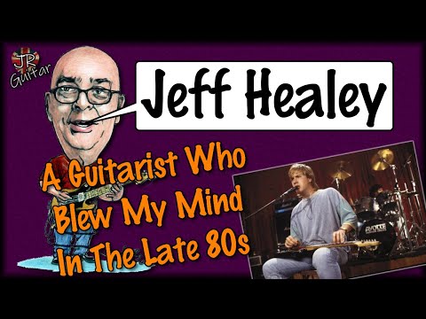 Jeff Healey - A Guitarist Who Blew My Mind Back In The Late 80s