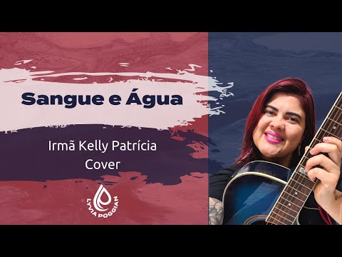 Sangue E Água - Irmã Kelly Patrícia