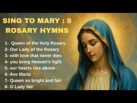 Rosary Devotion in Song – 8 Powerful Hymns to Mary