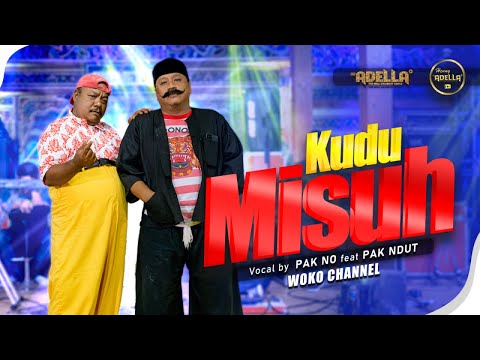 KUDU MISUH - Pak No ft Pak Ndut ( Woko Channel ) - OM ADELLA