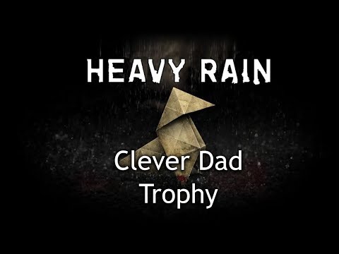 Heavy Rain Trophy Guide - How to get Clever Dad Trophy