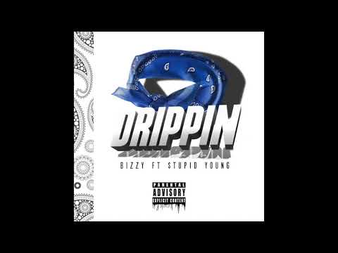 Bizzy ft $tupid Young - Drippin (Official Audio)