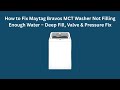 How to Fix Maytag Bravos MCT Washer Not Filling Enough Water – Deep Fill, Valve & Pressure Fix