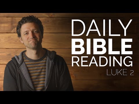 LUKE 2 - Daily Bible Reading