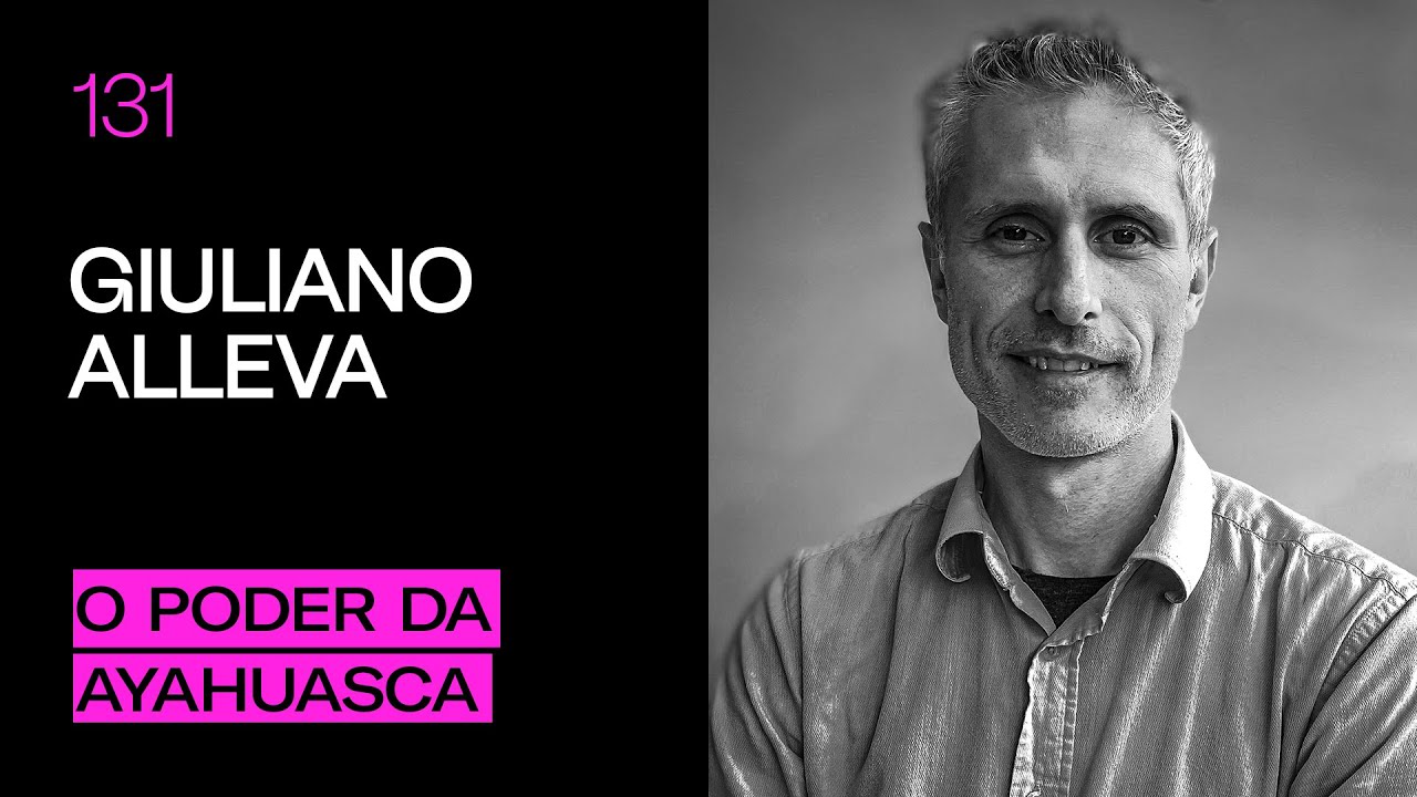 Giuliano Alleva - O Poder da Ayahuasca