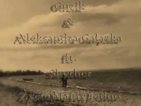 Guzik&Aleksandra Gałązka - Życie Mamy Jedno ft. Skyther