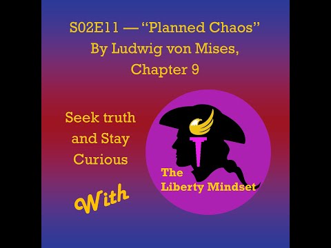S02E11 - "Planned Chaos" by Ludwig Von Mises