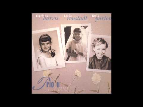 When We're Gone, Long Gone - Emmylou Harris, Linda Ronstadt, Dolly Parton