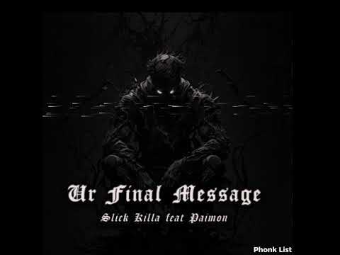SLICK KILLA - YOUR FINAL MESSAGE (Reupload)