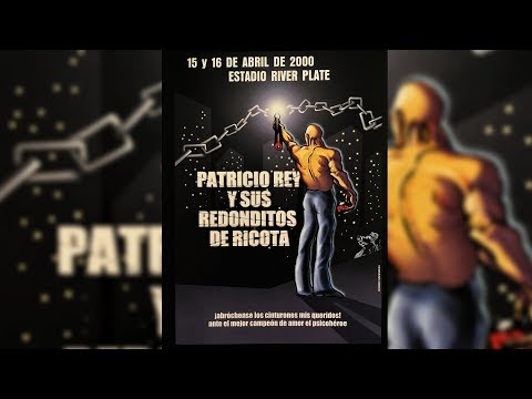 El árbol del gran bonete (Estadio River, 15-04-2000) - Patricio Rey y sus Redonditos de Ricota