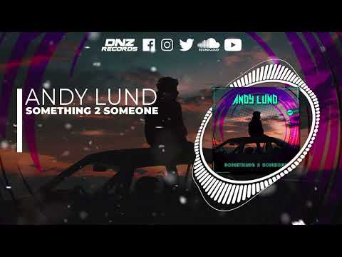 DNZF1303 // ANDY LUND - SOMETHING 2 SOMEONE (Official Video DNZ Records)