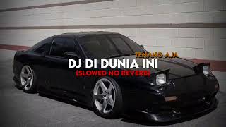 Download lagu Dj Di Dunia Ini Tenang Aja (Slowed No Reverb) mp3