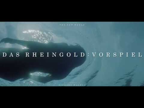 "The New World" Soundtrack - Das Rheingold: Vorspiel