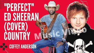 Perfect  - Ed Sheeran - Coffey Anderson